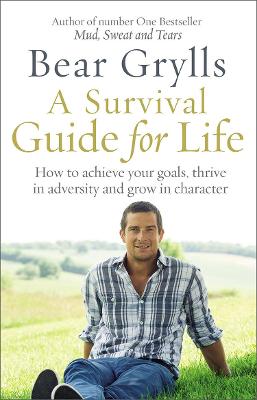 A Survival Guide for Life - Grylls, Bear