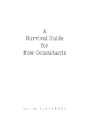 A Survival Guide for New Consultants