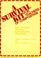 A Survival Kit for Teachers of Composition: Skill-By-Skill Writing Improvement Program - Leonard, Robert J, and De Beer, Peter H