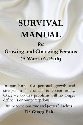 A Survival Manual for Growing and Changing Persons: A self help guide for persons of faith - Tagliasacchi, Fabio E, and Bair, George