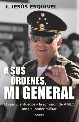 A Sus ?rdenes, Mi General / On Your Command, General - Esquivel, J Jess