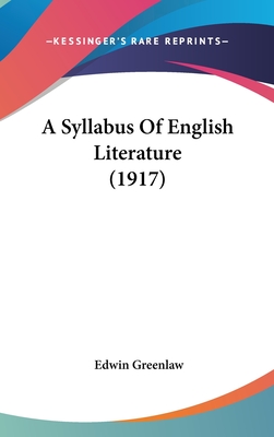 A Syllabus of English Literature (1917) - Greenlaw, Edwin, Professor