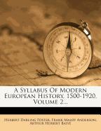 A Syllabus of Modern European History, 1500-1920, Volume 2...