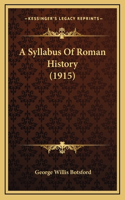 A Syllabus of Roman History (1915) - Botsford, George Willis