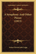A Symphony and Other Pieces (1913)