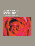 A Symphony in Dreamland