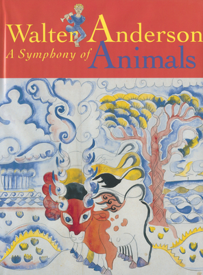 A Symphony of Animals - Anderson, Walter, and Pickard, Mary Anderson (Introduction by)