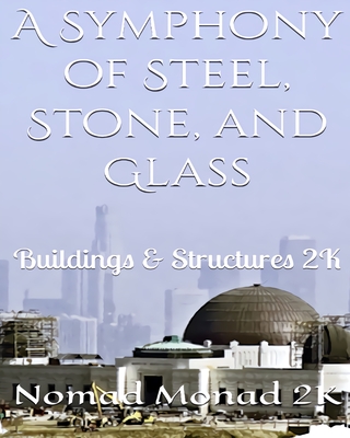 A Symphony of Steel, Stone, and Glass: Buildings & Structures 2K - Monad 2k, Nomad