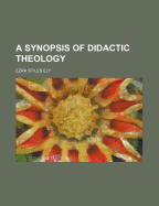 A Synopsis of Didactic Theology