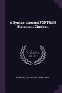 A Syntax-directed FORTRAN Statement Checker,