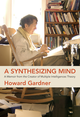 A Synthesizing Mind - Gardner, Howard