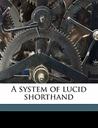 A System of Lucid Shorthand