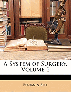 A System of Surgery, Volume 1