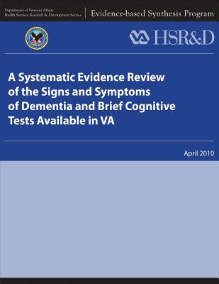 A Systematic Evidence Review of the Signs and Symptoms of Dementia and Brief Cognitive Tests Available in VA - Service, Health Services Research, and Affairs, U S Department of Veterans