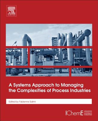 A Systems Approach to Managing the Complexities of Process Industries - Salimi, Fabienne-Fariba, and Salimi, Frederic