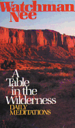 A Table in the Wilderness - Kinnear, Angus, and Nee, Watchman