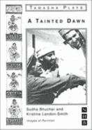 A Tainted Dawn - Bhuchar, Sudha, and Landon-Smith, Kristine