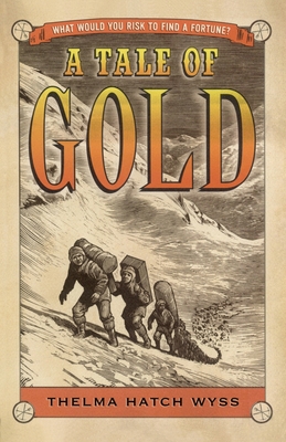 A Tale of Gold - Wyss, Thelma Hatch