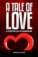 A Tale of Love: A Portrayal of Marriage