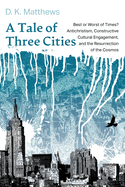 A Tale of Three Cities