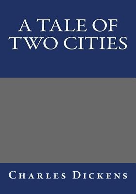 A Tale of Two Cities By Charles Dickens - Dickens, Charles