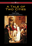 A Tale of Two Cities (Wisehouse Classics - With Original Illustrations by Phiz)