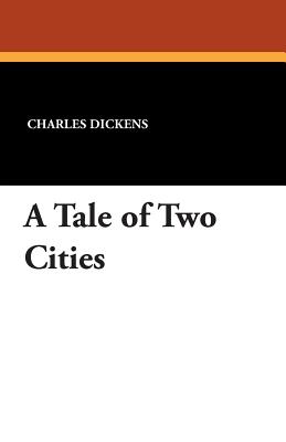 A Tale of Two Cities - Dickens, Charles