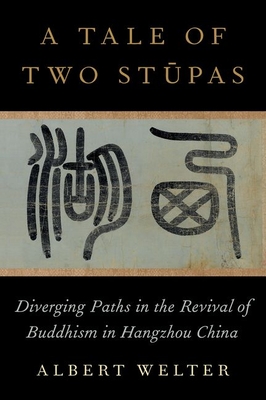 A Tale of Two St pas: Diverging Paths in the Revival of Buddhism in China - Welter, Albert
