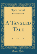 A Tangled Tale (Classic Reprint)