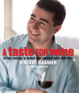 A Taste for Wine - Gasnier, Vincent, and O'Leary, Ian (Photographer)