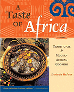 A Taste of Africa: Traditional and Modern African Cooking