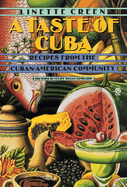 A Taste of Cuba: Recipes from the Cuban-American Community: A Cookbook