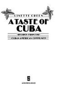 A Taste of Cuba: Recipes from the Cuban-American Community - Creen, Linette, and Green, Linette, and Cran, Linette
