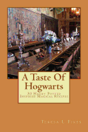 A Taste of Hogwarts: 30 Harry Potter Inspired Magical Recipes