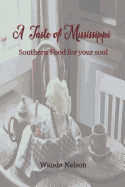 A Taste of Mississippi: Southern Food for Your Soul