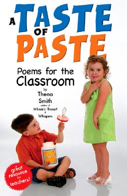 A Taste of Paste: Poems for the Classroom - Smith, Thena, and LaTourelle, Linda (Editor), and Milam, C C (Editor)