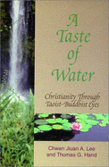 A Taste of Water: Christianity Through Taoist-Buddhist Eyes