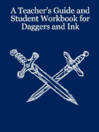 A Teacher's Guide and Student Workbook for Daggers and Ink - Taylor, Lynn