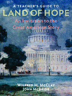 A Teacher's Guide to Land of Hope: An Invitation to the Great American Story