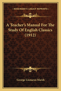 A Teacher's Manual For The Study Of English Classics (1912)