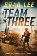 A Team of Three: An Unsanctioned Asset Thriller Book 3