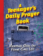 A Teenager's Daily Prayer Book - Kirgiss, Crystal, and Richter, Dana