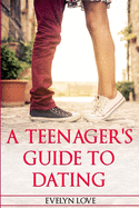 A Teenager's Guide To Dating