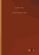 A Ten Years War