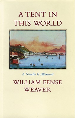 A Tent in This World - Weaver, William