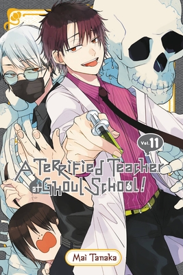A Terrified Teacher at Ghoul School!, Vol. 11 - Tanaka, Mai, and Haley, Amanda (Translated by), and Blakeslee, Lys