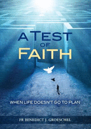 A Test of Faith: When Life Doesn't Go to Plan