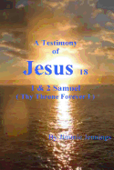 A Testimony of Jesus 18: 1 & 2 Samuel (Thy Throne Forever I)