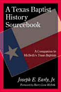 A Texas Baptist History Sourcebook: A Companion to McBeth's Texas Baptist