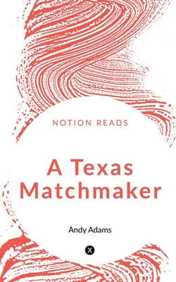 A Texas Matchmaker - Adams, Andy